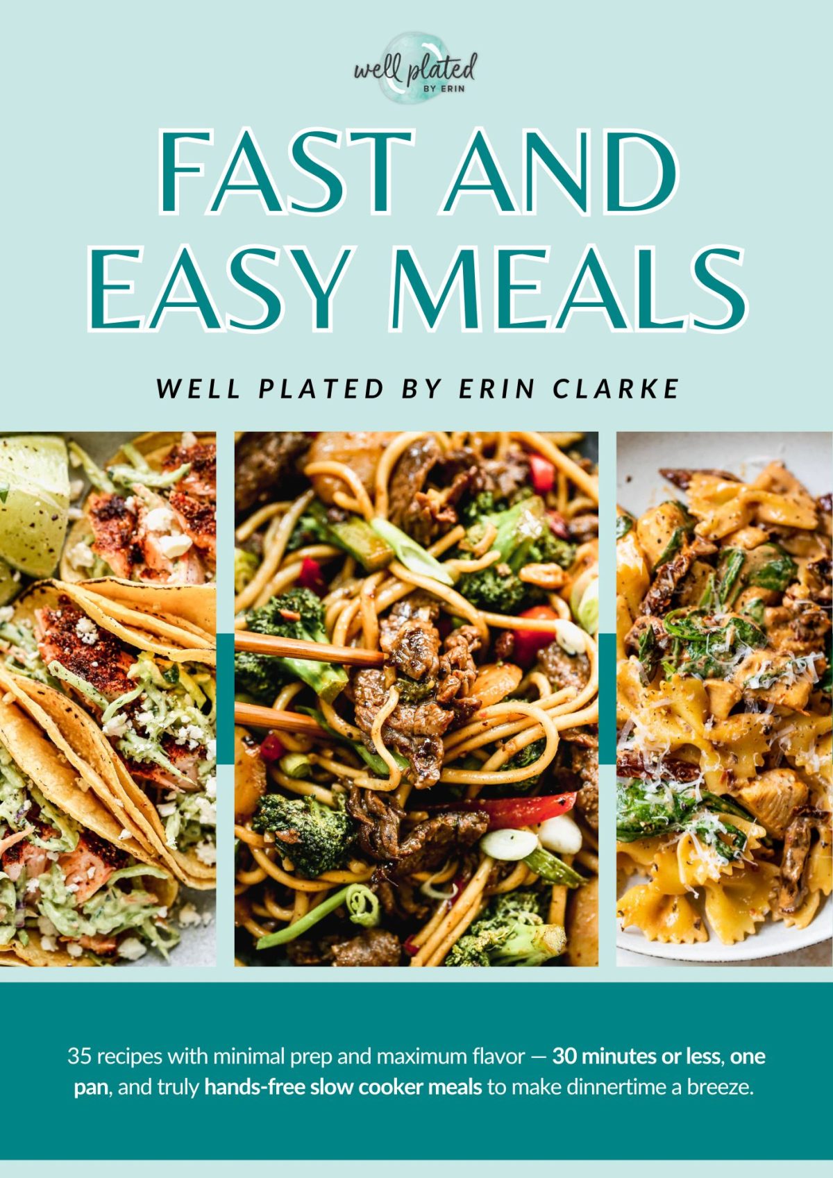 Cover of "Fast and Easy Meals" by Erin Clarke, featuring three photos of colorful pasta and noodle dishes topped with vegetables and sauces, with text highlighting quick and flavorful recipes.